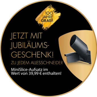 Graef Jubiläumsgeschenk: MiniSlice-Aufsatz für Allesschneider, Wert 39,99 €